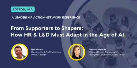 Supporters to Shapers: How HR & L&D Must Adapt in the Age of AI Boston 2026
