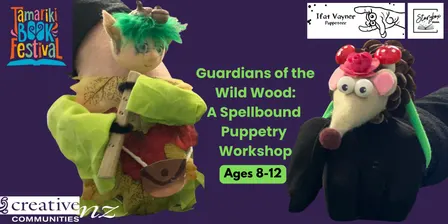 Guardians of the Wild Wood: A Spellbound Puppetry Workshop (ages 8-12)