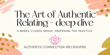 The Art of Authentic Relating, 4 week deep-dive Brunswick