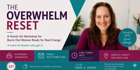 The Overwhelm Reset - A Hands-On Workshop for Burnt-Out Women Ready for Real Change