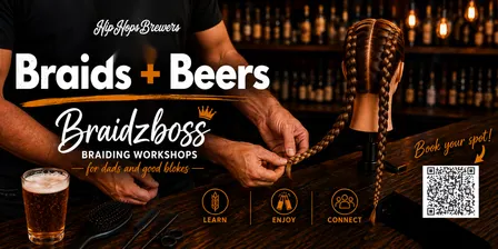 Braids and Beers- Beginner Hair braiding workshop for Dads and Guys