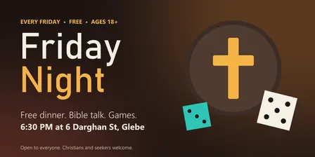 Friday Night Dinner, Bible Talk and Games in Glebe (18+)