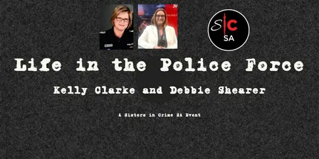 Case Files: Life in the Police Force, with former Detectives Kelly Clarke and Debbie Shearer