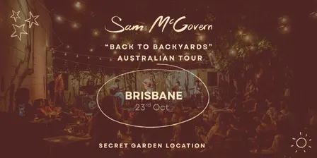Sam McGovern - "Back to Backyards" Australian Tour - BRISBANE