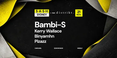 ★ S.A.S.H Sydney ★ Distrikt ★ Saturday 21st November ★