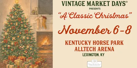 Vintage Market Days® Lexington - A Classic Christmas