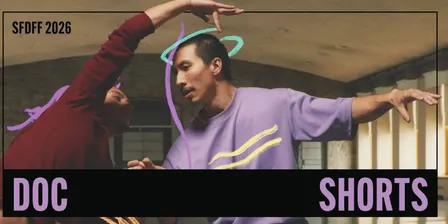 Doc Shorts | 2026 SF Dance Film Festival