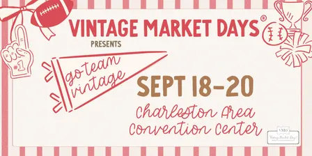 Vintage Market Days® Charleston - "Team Vintage"
