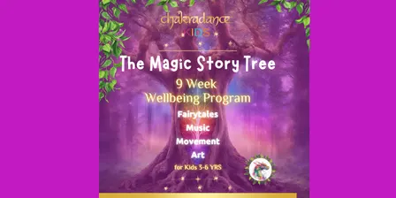 The Magic Story Tree: 3-6 yr old Chakradance™ Kids Wellbeing Program - Term 4 2026