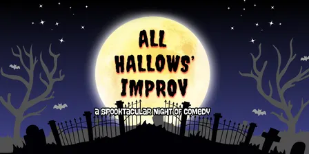 All Hallows’ Improv - a spooktacular night of comedy (30 Oct)