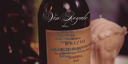 Vin Royale Deux; an evening with Barolo, Barbaresco, Brunello, Burgundy, & Bordeaux