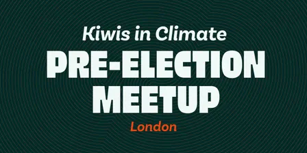 Kiwis in Climate - London Pre-Election Event