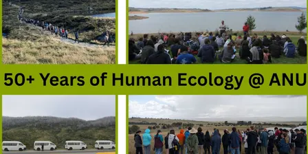 50+ Years of Human Sciences/Human Ecology at the ANU