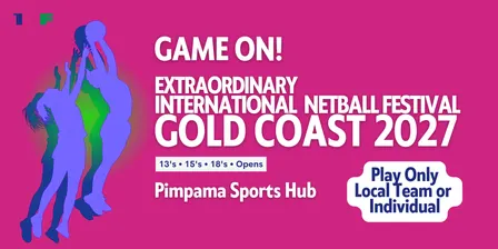 Gold Coast Netball Festival 2027 LOCALS Play ONLY