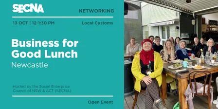 Newcastle Business for Good Lunch @ Local Customs
