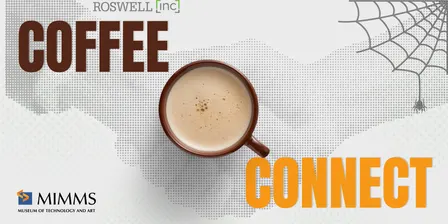 Roswell Inc Coffee Connect October at Mimms Museum