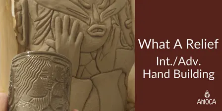 What A Relief: Int/Adv. Hand Building (Sundays w/Kristy, Fall 2026)