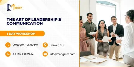 The Art of Leadership & Communication - 1 Day Workshop in Denver, CO