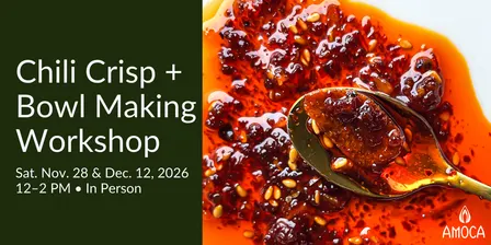 Chili Crisp + Bowl Making Workshop