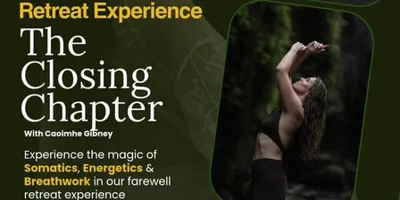 THE CLOSING CHAPTER | Anam Retreat Experience