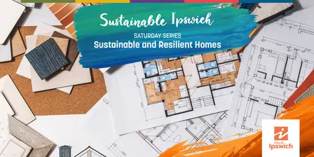 Sustainable Ipswich - Sustainable and Resilient Homes with Esther James
