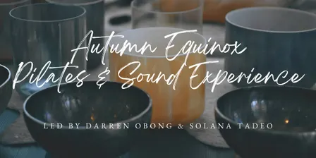 Autumn Equinox Pilates & Sound Experience