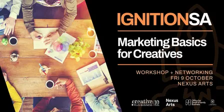 IGNITION SA | Marketing Basics for Creatives at Nexus Arts