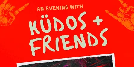 KÜDOS AND FRIENDS