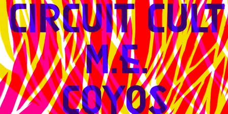 FMP Benefit with Circuit Cult, M.E. & Coyos