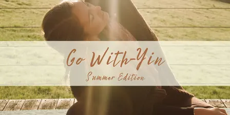 Go with Yin ~ Half Day Summer Retreat