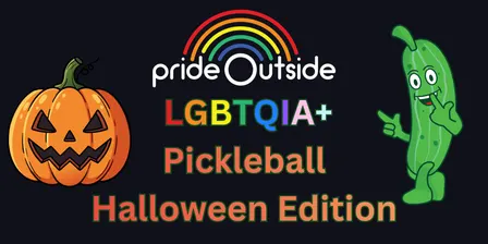 Pride Outside LGBTQIA+ Pickleball - Halloween Dress-Up Edition 🎃👻