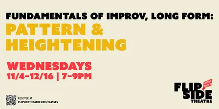 Fundamentals of Improv, Long Form: Pattern & Heightening (11/4-12/16)