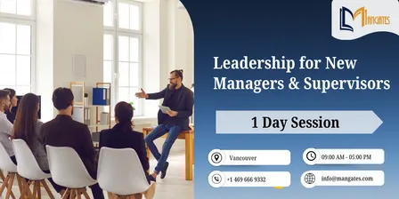 Leadership for New Managers & Supervisors – Vancouver | 1 Day