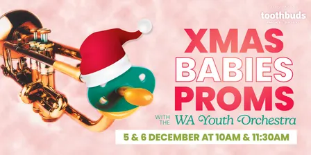 Xmas Babies Proms with the WA Youth Orchestra