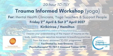 Supporting Embodiment Trauma Informed Workshop (Yoga) 20 hour Kirikiriroa / Hamilton  (In person) Fri 2nd April & Sat 3rd April 27