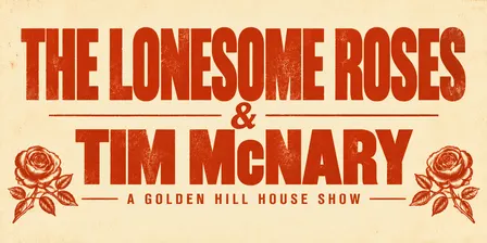The Lonesome Roses & Tim McNary | A Golden Hill House Show