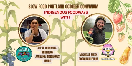 Slow Food Portland October Convivium: Indigenous Foodways