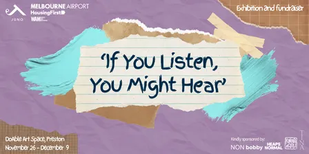 Juno Presents: 'If You Listen, You Might Hear' Exhibition Opening
