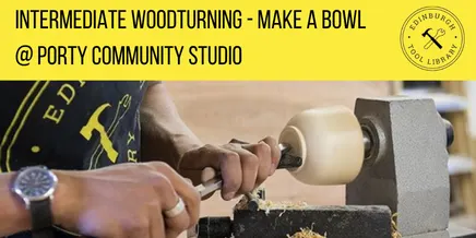 Class: Woodturning for Intermediates (Bowl)