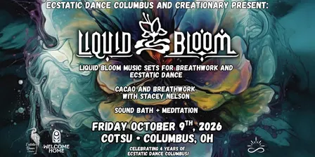 Ecstatic Dance Columbus Presents: Liquid Bloom (4 Year Anniversary)