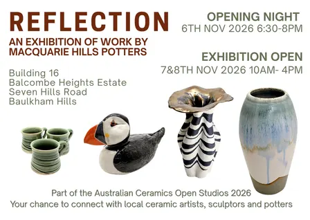REFLECTION – An Exhibition by Macquarie Hills Potters
