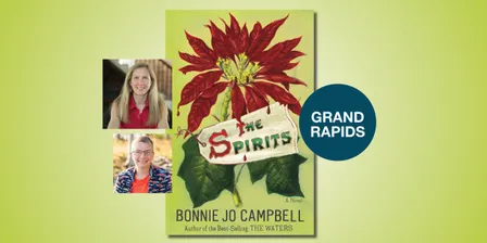 The Spirits with Bonnie Jo Campbell and Dawn Burns