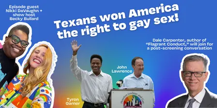 The Texan Optimist Screening: The Texans Who Legalized Gay Sex