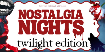 Fantasy Bookclub Scotland Glasgow Presents: Nostalgia Nights, Twilight Edition