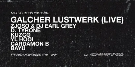 Misc x Tribqu pres. Galcher Lustwerk LIVE