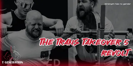 The Trans Takeover 5: REVOLT