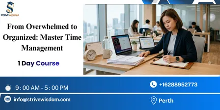 From Overwhelmed to Organized: Master Time Management in 1 Day | Perth