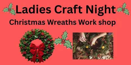 Ladies Craft night-Christmas wreath workshop