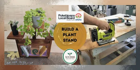 Make a plant stand: Power Tools 101, Communities Feeding Communities, Wednesday 7 Oct, 10-2pm