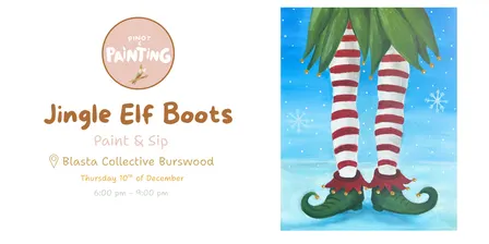 Jingle Elf Boots Paint & Sip @ Blasta Collective